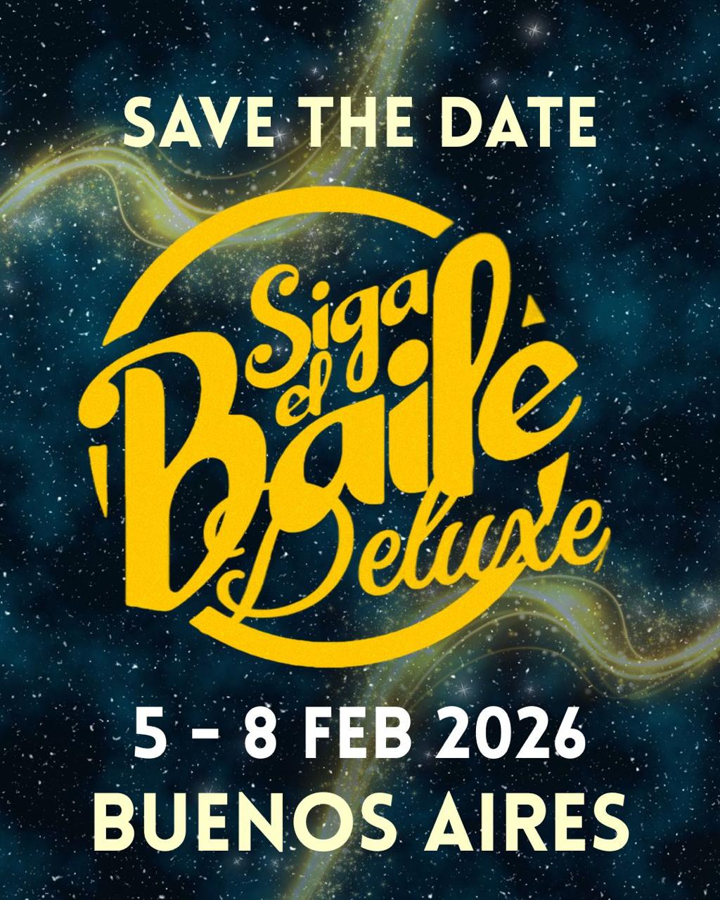 Save the date — Siga el Baile Deluxe, 5–8 Feb 2026, Buenos Aires
